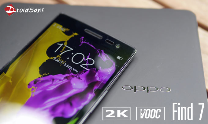 [Preview] แกะกล่อง พรีวิว OPPO Find 7 หน้าจอ 2K เครื่องแรกในไทย ชาร์จแบตไวด้วย VOOC