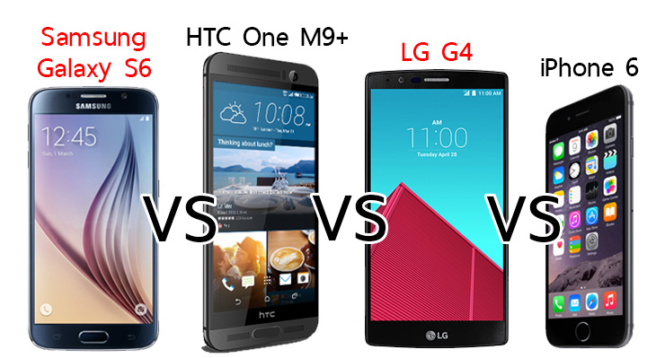 เปรียบเทียบสเปค Samsung Galaxy S6 vs HTC One M9+ vs LG G4 vs iPhone 6 พร้อมบทวิเคราะห์ตัวไหนน่าซื้อ