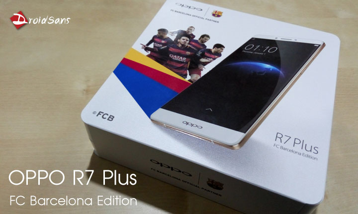 [Unbox] แกะกล่อง OPPO R7 Plus FC Barcelona Editon ที่ผลิตแค่ 5,000 เครื่องทั่วโลก