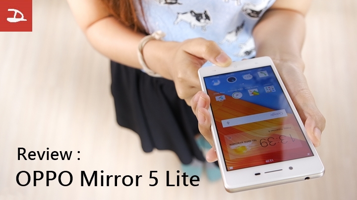 Review : รีวิว OPPO Mirror 5 Lite สมาร์ทโฟนน้องใหม่ราคาเบาเบา 5,990 บาท