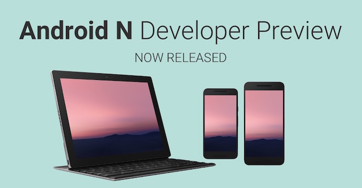 เซอร์ไพรส์!! Google เปิดเผยรายละเอียด Android N พร้อมให้โหลดเวอร์ชั่นสำหรับนักพัฒนาแล้ว