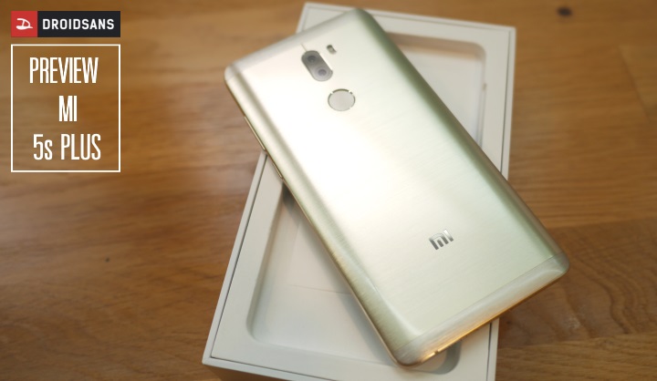 Preview : พรีวิว Xiaom Mi 5s Plus สถิตพลัง Snapdragon 821 และกล้องคู่ Clear Sight