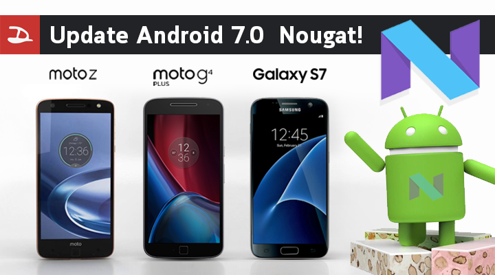 Samsung Galaxy S7, Moto Z และ Moto G4 Plus เริ่มทยอยได้รับการอัพเดท Android 7.0 Nougat กันแล้ว