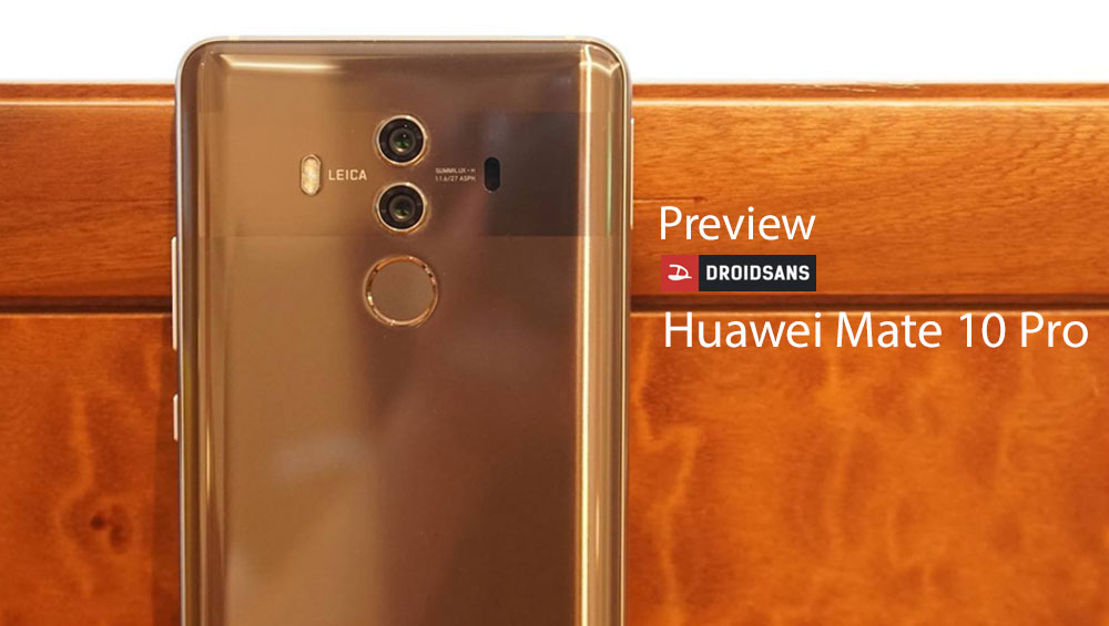 [Preview] พรีวิว Huawei Mate 10 Pro เรือธงปลายปีที่ชูพลังของ AI ในด้านประสิทธิภาพและภาพถ่าย