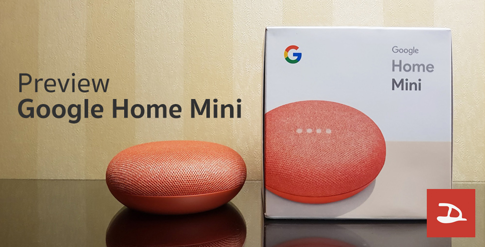 พรีวิว Google Home Mini – สวัสดีเจ้า Google Assistant ตัวจิ๋ว