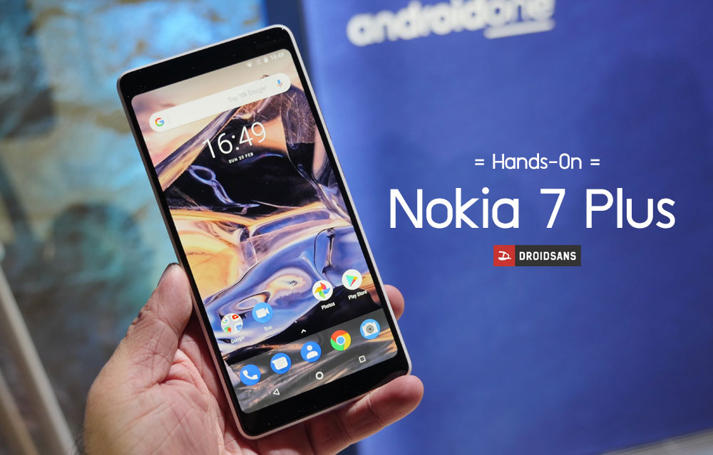 Hands-on | สัมผัส Nokia 7 Plus สมาร์ทโฟน Android One บาง สวย กล้อง ZEISS ในราคา 13,900 บาท