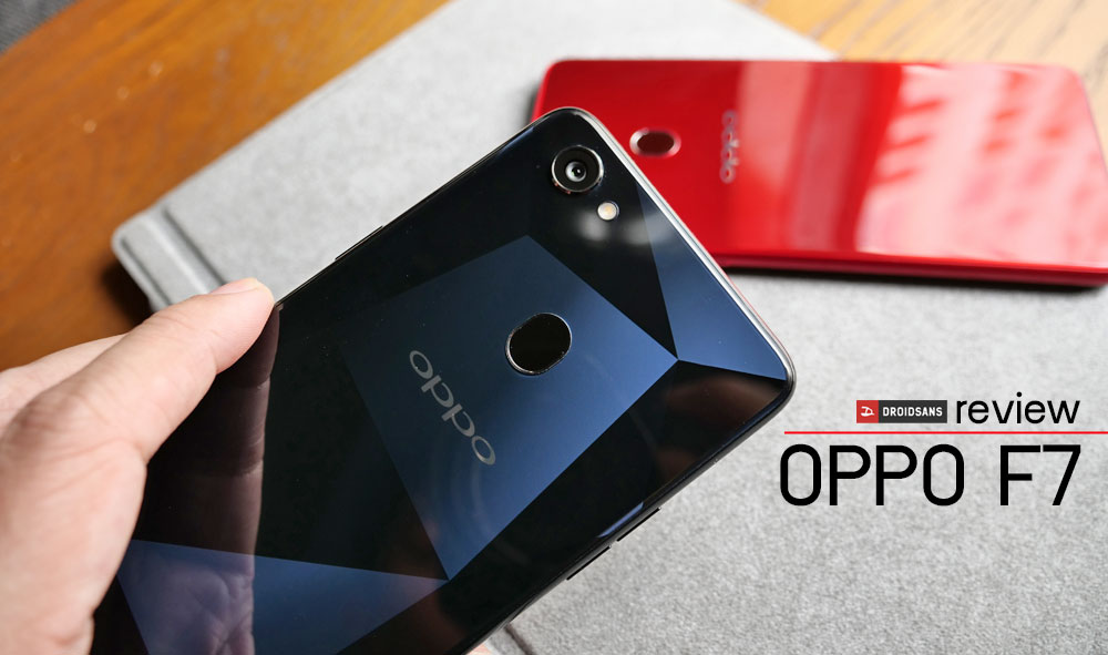 Review | รีวิว OPPO F7 ออปโป้รุ่นนี้ มีอะไรดีมากกว่ากล้องเซลฟี่ซ่อนอยู่เพียบ