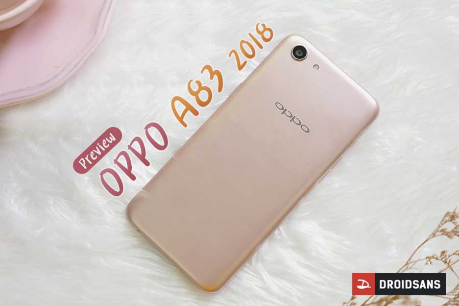 Preview | พรีวิว OPPO A83 2018 (16GB) น้องเล็กเซลฟี่ พร้อมโปรใช้ฟรีทั้งปีแค่ 4,590 บาท