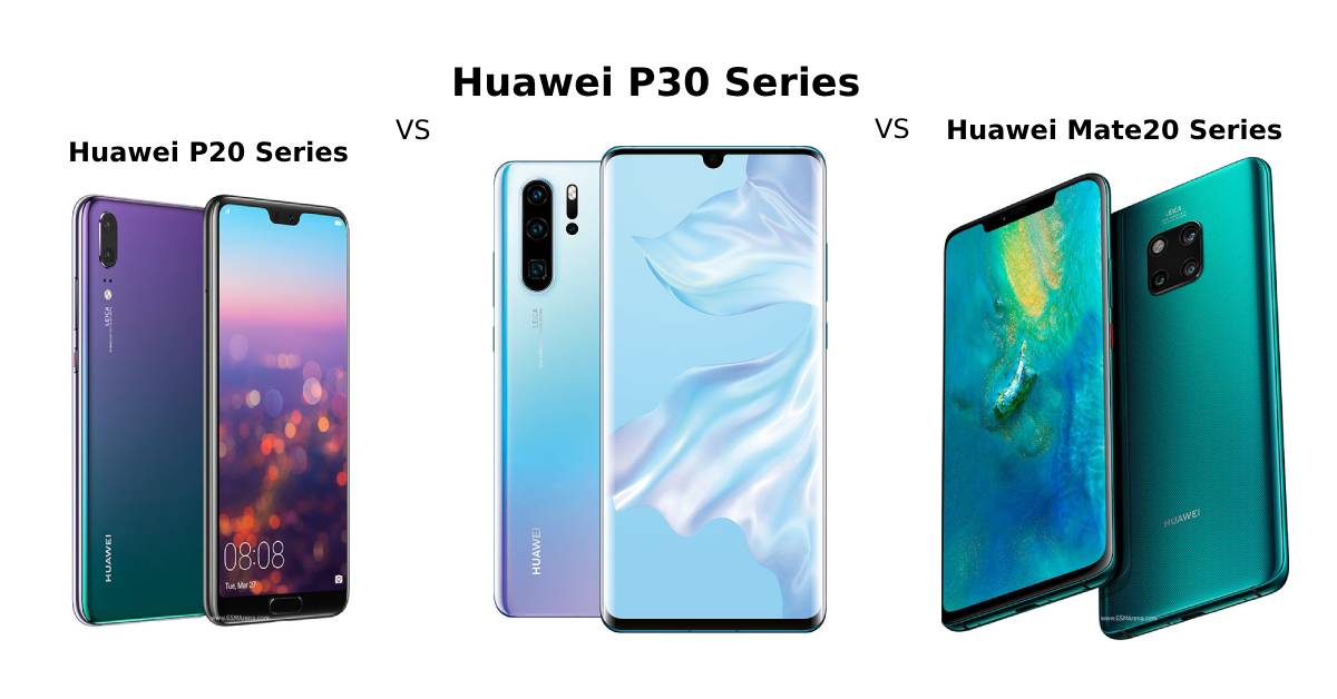 เปรียบเทียบสเปค Huawei P30 Series แต่ละรุ่นต่างกันอย่างไร และดีขึ้นจากก่อนหน้า P20 Series – Mate 20 Series แค่ไหน