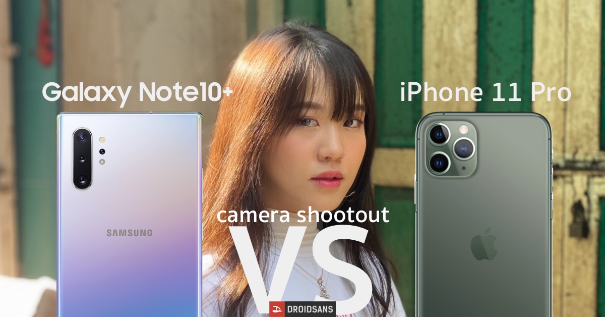 Galaxy Note10+ vs iPhone 11 Pro เรื่องกล้องใครดีกว่า? มาดูกันด้วยตาตัวเอง