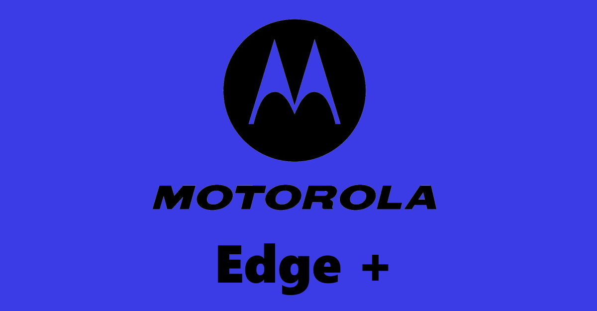 Motorola Edge+ เตรียมเปิดตัวปีนี้ คาดเป็นมือถือระดับเรือธงใช้ชิป Snapdragon 865 และจอขอบโค้ง