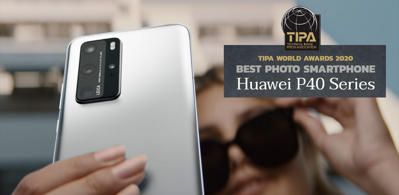 Huawei P40 Series คว้ารางวัล Best Photo Smartphone จาก TIPA