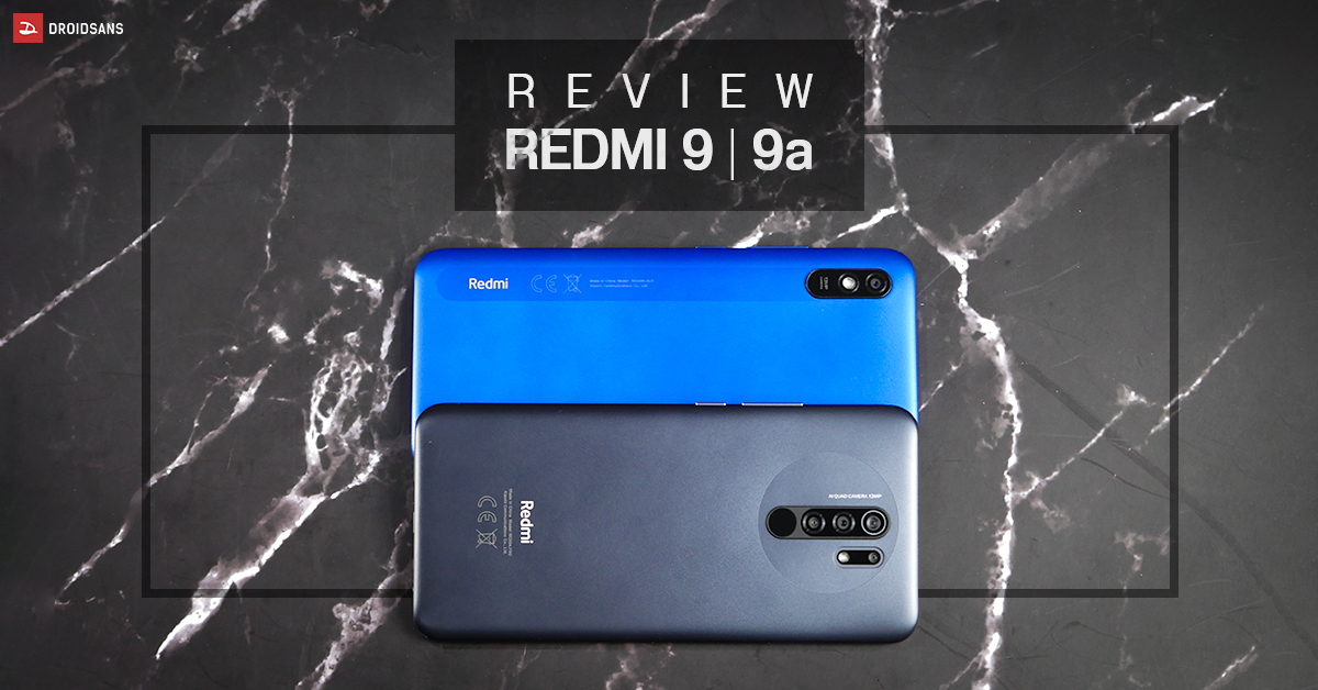 Review | รีวิว Redmi 9 ปะทะ Redmi 9a เปรียบเทียบสองสมาร์ทโฟนราคาประหยัดจาก Xiaomi