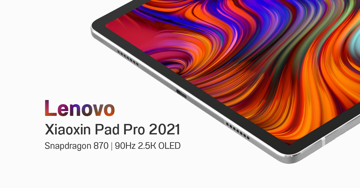 Lenovo เผยข้อมูลเบื้องต้น Xiaoxin Pad Pro 2021 ว่าที่แท็บเล็ต Android ระดับไฮเอนด์ ใช้ชิป Snapdragon 870