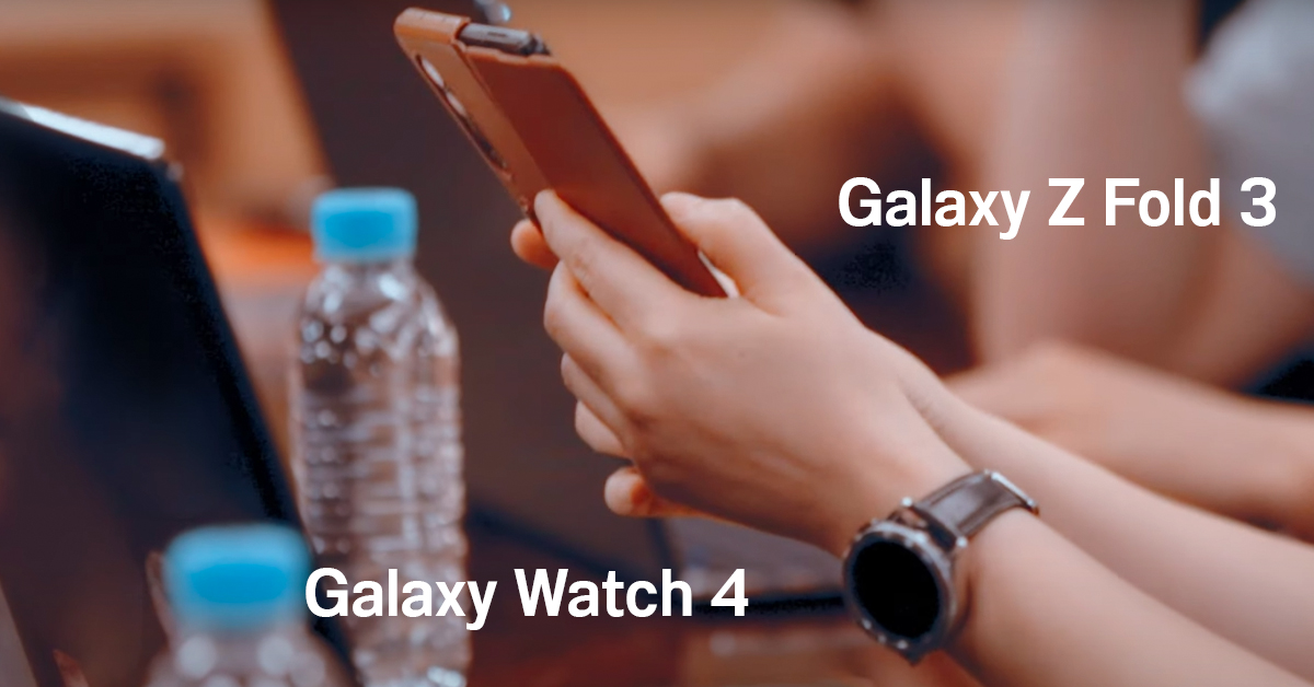 เนียน… Samsung เผลอหลุด Galaxy Z Fold 3 และ Galaxy Watch 4 ในคลิปล่าสุด