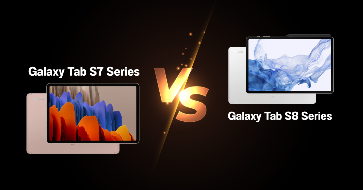 เทียบสเปค Samsung Galaxy Tab S8 Series และ Galaxy Tab S7 Series รุ่นเก่ายังน่าใช้อยู่ หรือจะซื้อรุ่นใหม่ไปเลย