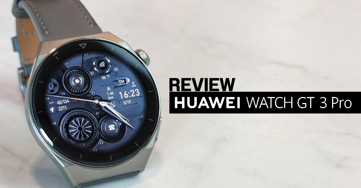 REVIEW | รีวิว HUAWEI Watch GT 3 Pro สมาร์ทวอทช์พรีเมียม โหมดออกกำลังเพียบ รับสายได้